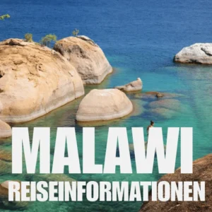 Großer weißer Text mit der Aufschrift Malawi Reiseinformationen über einer malerischen Aussicht auf klares blaues Wasser mit großen Felsen und kleinen Bäumen, die auf ein Reiseziel hinweist.